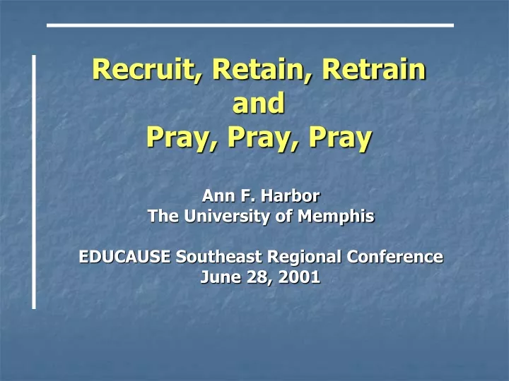 recruit retain retrain and pray pray pray