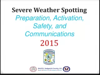 Severe Weather Spotting Preparation, Activation, Safety, and Communications 2015