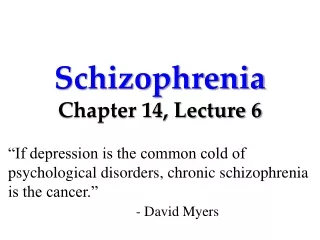 Schizophrenia Chapter 14, Lecture 6