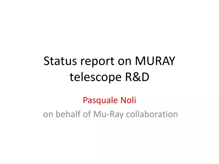 status report on muray telescope r d