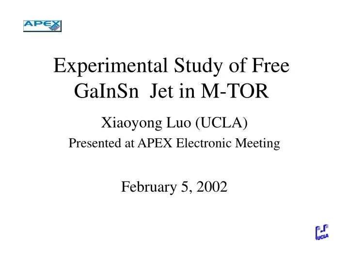 experimental study of free gainsn jet in m tor