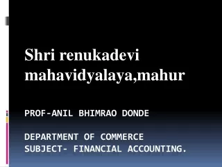 Prof-Anil  Bhimrao Donde DEPARTMENT OF COMMERCE Subject- Financial Accounting.