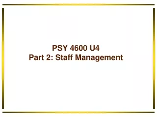 PSY 4600 U4 Part 2: Staff Management