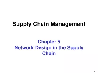 Chapter 5 Network Design in the Supply Chain