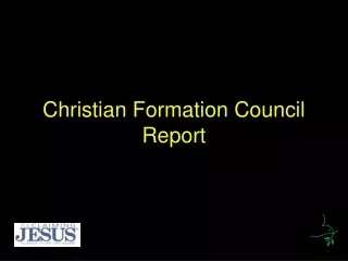 Christian Formation Council Report