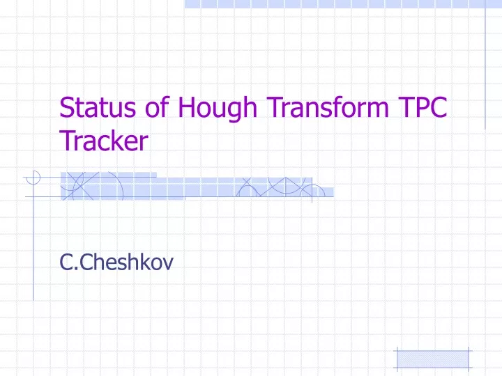 status of hough transform tpc tracker
