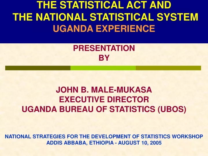 the statistical act and the national statistical system uganda experience