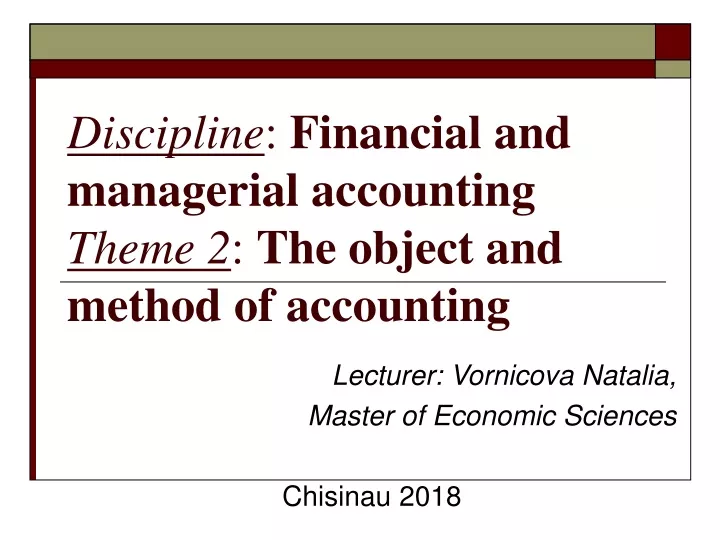 d iscipline financial and managerial accounting theme 2 t he object and method of accounting