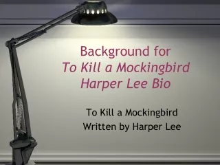 Background for To Kill a Mockingbird Harper Lee Bio