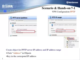 Create object for PPTP server IP address and IP address range Click “ Address ” in Objects