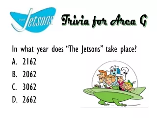 In what year does “The Jetsons” take place? 2162 2062 3062 2662