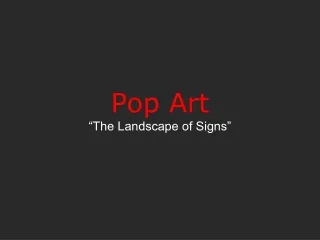 Pop Art “The Landscape of Signs”