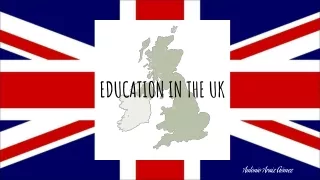 EDUCATION IN THE UK