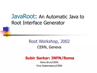 JavaRoot : An Automatic Java to Root Interface Generator