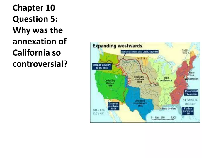 chapter 10 question 5 why was the annexation of california so controversial