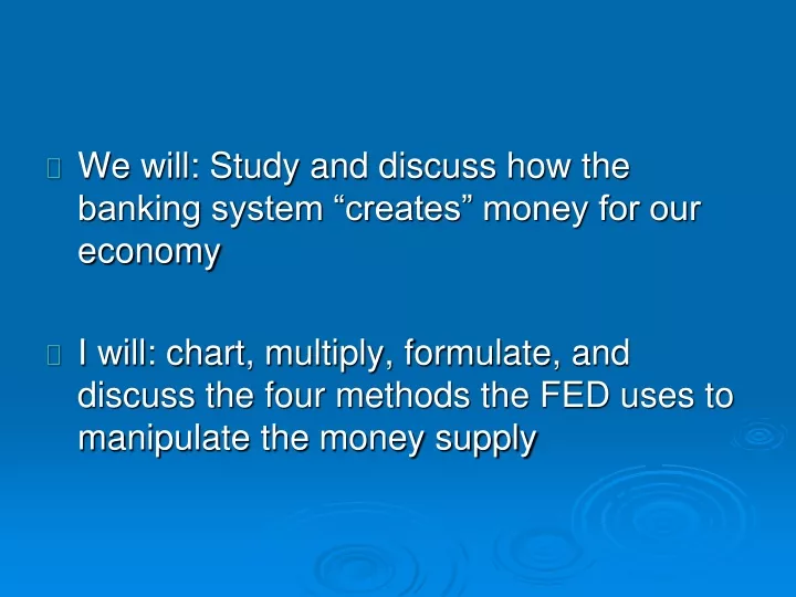 we will study and discuss how the banking system