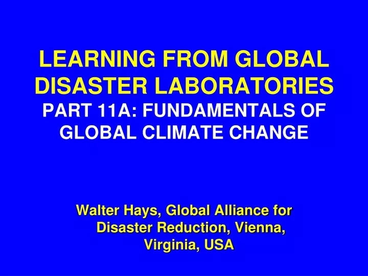 learning from global disaster laboratories part 11a fundamentals of global climate change