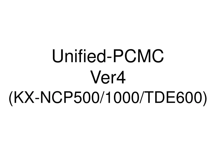 unified pcmc ver4 kx ncp500 1000 tde600