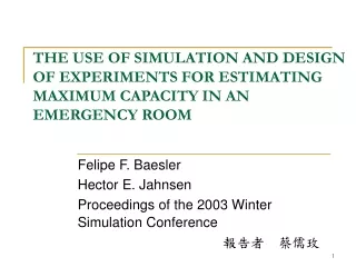 Felipe F. Baesler Hector E. Jahnsen Proceedings of the 2003 Winter Simulation Conference 報告者  蔡儒玫