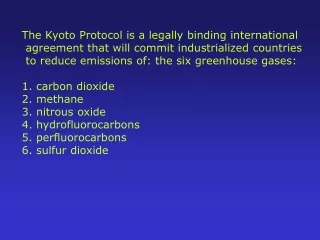 The Kyoto Protocol is a legally binding international