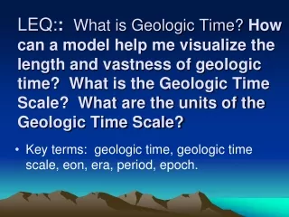 Key terms:  geologic time, geologic time scale, eon, era, period, epoch.