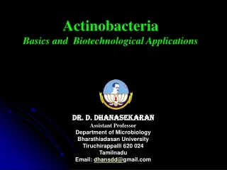 Dr. D. Dhanasekaran Assistant Professor Department of Microbiology Bharathiadasan University