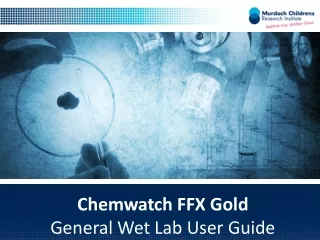 Chemwatch FFX Gold General Wet Lab User Guide