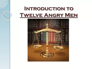 Introduction to  Twelve Angry Men