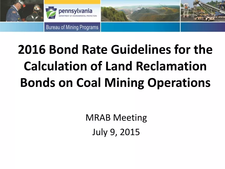 2016 bond rate guidelines for the calculation of land reclamation bonds on coal mining operations
