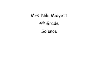 Mrs. Niki Midyett 4 th  Grade  Science