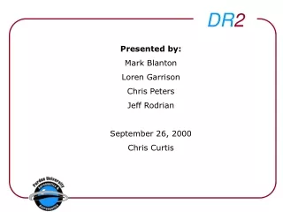 Presented by: Mark Blanton  Loren Garrison Chris Peters Jeff Rodrian September 26, 2000