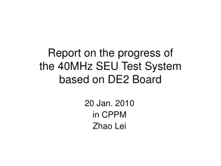 Report on the progress of  the 40MHz SEU Test System  based on DE2 Board