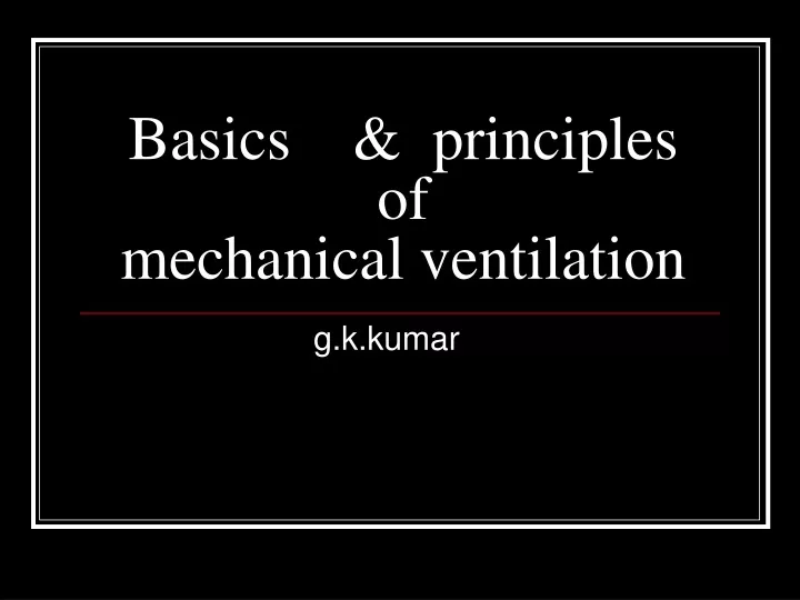 basics principles of mechanical ventilation