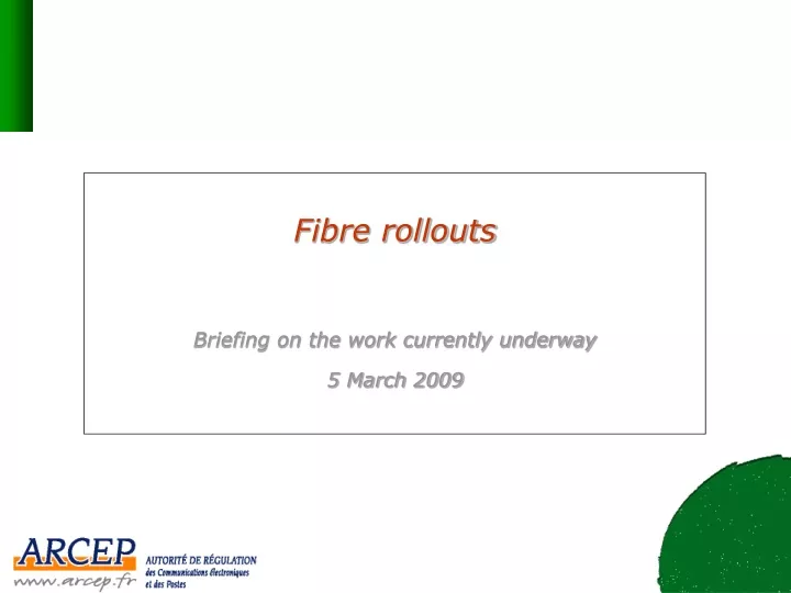 fibre rollouts briefing on the work currently underway 5 march 2009