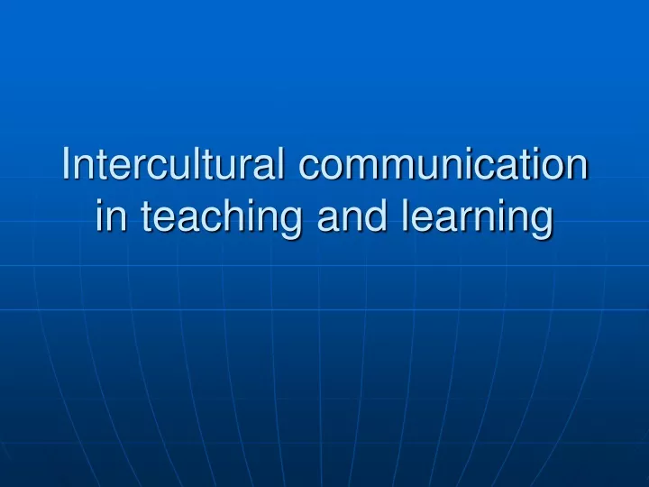 intercultural communication in teaching and learning