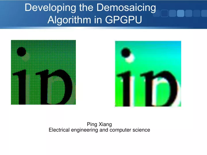 developing the demosaicing algorithm in gpgpu