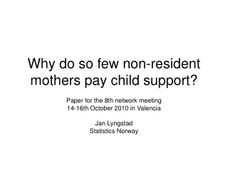 Why do so few non-resident mothers pay child support?