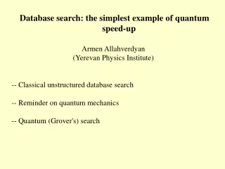 Database search: the simplest example of quantum speed-up Armen Allahverdyan