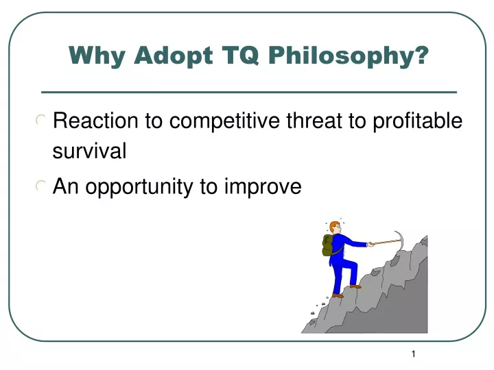 why adopt tq philosophy