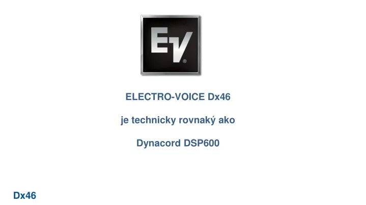 electro voice d x46 je technicky rovnak