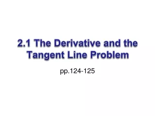 2.1 The Derivative and the Tangent Line Problem