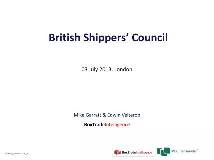 british shippers council 03 july 2013 london