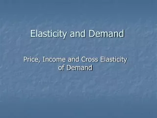 Elasticity and Demand