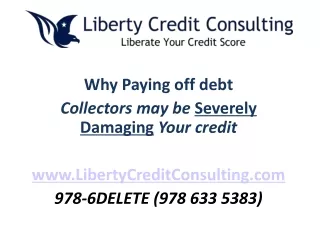 Why Paying off debt  Collectors may be  Severely Damaging  Your credit