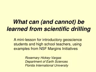 What can (and cannot) be learned from scientific drilling