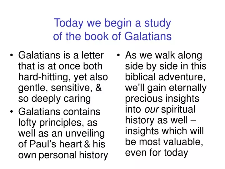 today we begin a study of the book of galatians