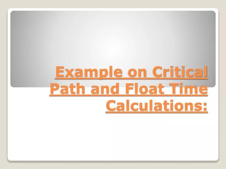 example on critical path and float time calculations