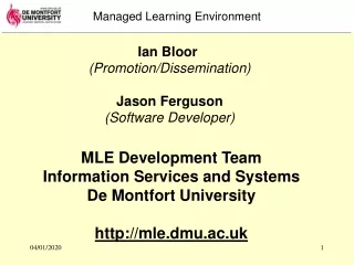 MLE Development Team Information Services and Systems De Montfort University mle.dmu.ac.uk