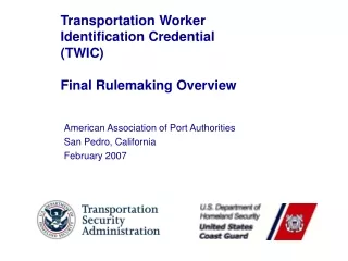 Transportation Worker  Identification Credential (TWIC) Final Rulemaking Overview