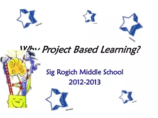 Why Project Based Learning?